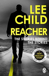 Reacher: The Stories Behind The Stories - Lee Child - 9781804998137
