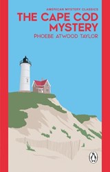 The Cape Cod Mystery - Phoebe Atwood Taylor - 9781804999462