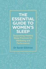 The Essential Guide to Women’s Sleep - Dr Sarah Gilchrist - 9781805013457