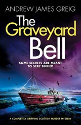 The Graveyard Bell - Andrew James Greig - 9781805084846