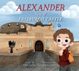 Alexander – King of Edinburgh Castle - John Millar - 9781805150060