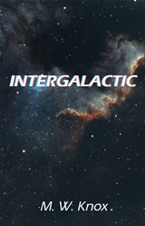 Intergalactic - M. W. Knox - 9781805173755