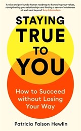 Staying True to You - Dr. Patricia Faison Hewlin - 9781805221449