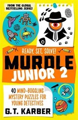 Murdle Junior 2: Ready, Set, Solve! - G. T. Karber - 9781805223870