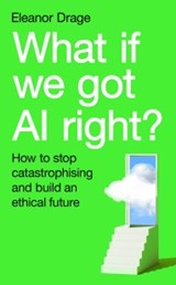 What If We Got AI Right? - Eleanor Drage - 9781805225447
