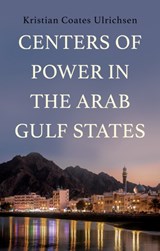 Centers of Power in the Arab Gulf States - Kristian Coates Ulrichsen - 9781805260295