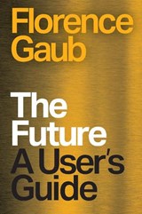 The Future - Florence Gaub - 9781805265610