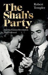 The Shah’s Party - Robert Templer - 9781805265696
