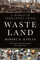 Waste Land - Robert D. Kaplan - 9781805266921