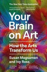 Your Brain on Art - Susan Magsamen ; Ivy Ross - 9781805301233