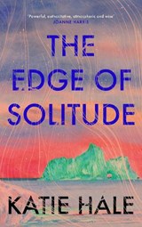 The Edge of Solitude - Katie Hale - 9781805301691