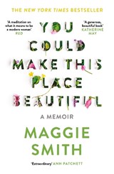 You Could Make This Place Beautiful - Maggie Smith - 9781805302452