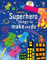 Superhero things to make and do - Kate Nolan - 9781805311904