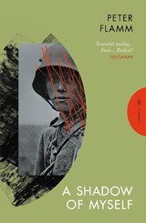 A Shadow of Myself - Peter Flamm - 9781805332282