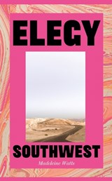 Elegy, Southwest - Madeleine Watts - 9781805337621