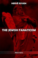 The Jewish fanaticism - Hervé Ryssen - 9781805400752