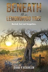 Beneath the Lemonwood Tree - Diana K Robinson - 9781805414247