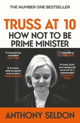 Truss at 10 - Anthony Seldon - 9781805462163
