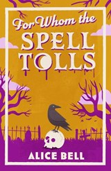 For Whom the Spell Tolls - Alice Bell - 9781805463528