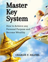 Master Key System - Charles F. Haanel - 9781805470946