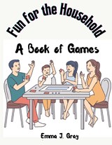 Fun for the Household - Emma J. Gray - 9781805475071