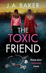 The Toxic Friend - J A Baker - 9781805491682