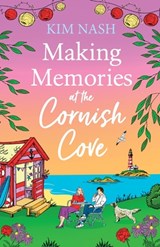 Making Memories at the Cornish Cove - Kim Nash - 9781805494812