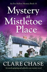 Mystery at Mistletoe Place - Clare Chase - 9781805500001
