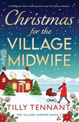 Christmas for the Village Midwife - Tilly Tennant - 9781805501923