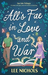 All's Fae in Love and War - Lee Nichols - 9781805508687