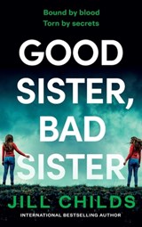 Good Sister, Bad Sister - Jill Childs - 9781805572824