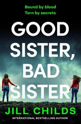 Good Sister, Bad Sister - Jill Childs - 9781805572831