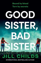 Good Sister, Bad Sister - Jill Childs - 9781805572848