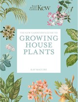 The Kew Gardener’s Guide to Growing House Plants - Royal Botanic Gardens Kew ; Kay Maguire - 9781805700326