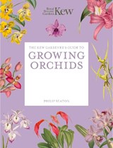 The Kew Gardener's Guide to Growing Orchids - Royal Botanic Gardens Kew ; Philip Seaton - 9781805700340