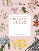 The Kew Gardener's Guide to Growing Bulbs - Royal Botanic Gardens Kew ; Richard Wilford - 9781805700388