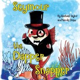 Seymour, the Dapper Snapper - Rachael Taylor ; Nicole Drew - 9781805711032
