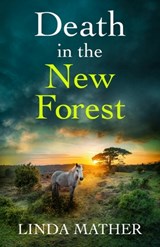 Death in the New Forest: a gripping and unputdownable British crime mystery - Linda Mather - 9781805735625
