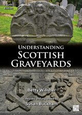 Understanding Scottish Graveyards - Betty Willsher - 9781805832379