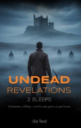 Undead Revelations – 2 Sleeps - Isla Reid - 9781805881889