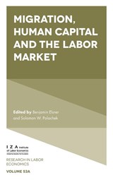 Migration, Human Capital and the Labor Market - Benjamin (University College Dublin Elsner ; Solomon W. (State University of New York at Binghamton Polachek - 9781805926320