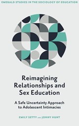Reimagining Relationships and Sex Education - Emily (University of Surrey Setty ; Jonny (University of Bedfordshire Hunt - 9781805928003