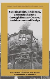 Sustainability, Resilience, and Inclusiveness through Human-Centred Architecture and Design - Asmaa (Effat University Ibrahim ; Anna (Effat University Visvizi ; Mady A. A (Effat University Mohamed - 9781805928829
