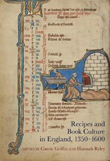 Recipes and Book Culture in England, 1350–1600 - Carrie Griffin ; Hannah Ryley - 9781805967484
