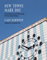New Towns Mark One - Elain Harwood - 9781805968795