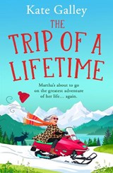 The Trip of a Lifetime - Kate Galley - 9781806005970