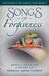 Songs of Forgiveness - Frances Sarah Turner - 9781806055609