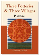 Three Potteries and Three Villages - Phil Bates - 9781806055821
