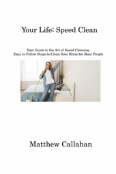 Your Life; Speed Clean