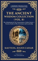 The Ancient Wisdom Collection (Vol. 8) - Kautilya (Chanakya) ; Julius Caesar - 9781806293834